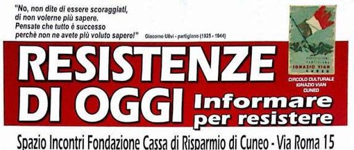 A Cuneo il ciclo di incontri “Resistenze di oggi, informare per resistere”