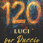 Cuneo, uno spettacolo di luci partecipato per ricordare Duccio Galimberti a 120 anni dalla nascita