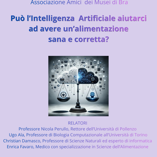 "Può l'Intelligenza Artificiale aiutarci ad avere un'alimentazione sana e corretta?". A Bra l'incontro con gli esperti "Può l'Intelligenza Artificiale aiutarci ad avere un'alimentazione sana e corretta?". A Bra l'incontro con gli esperti