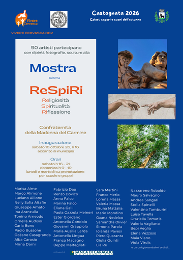 Arte e spiritualità alla Castagnata di Cervasca: oltre 50 artisti in mostra con “ReSpiRi” Arte e spiritualità alla Castagnata di Cervasca: oltre 50 artisti in mostra con “ReSpiRi”