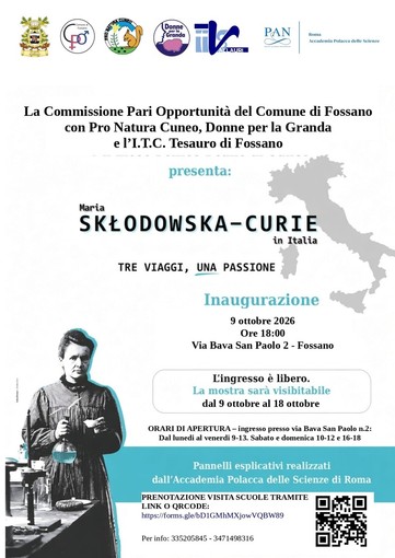 Fossano: venerdì 9 ottobre sarà inaugurata la mostra sulla grande scienziata Maria Skłodowska-Curie Fossano: venerdì 9 ottobre sarà inaugurata la mostra sulla grande scienziata Maria Skłodowska-Curie