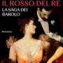 A Terre del Barolo “Il rosso del re”: Marina Marazza racconta la saga dei Barolo A Terre del Barolo “Il rosso del re”: Marina Marazza racconta la saga dei Barolo