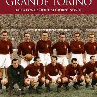 Il libro «Storie della Storia del Grande Torino» di Franco Ossola