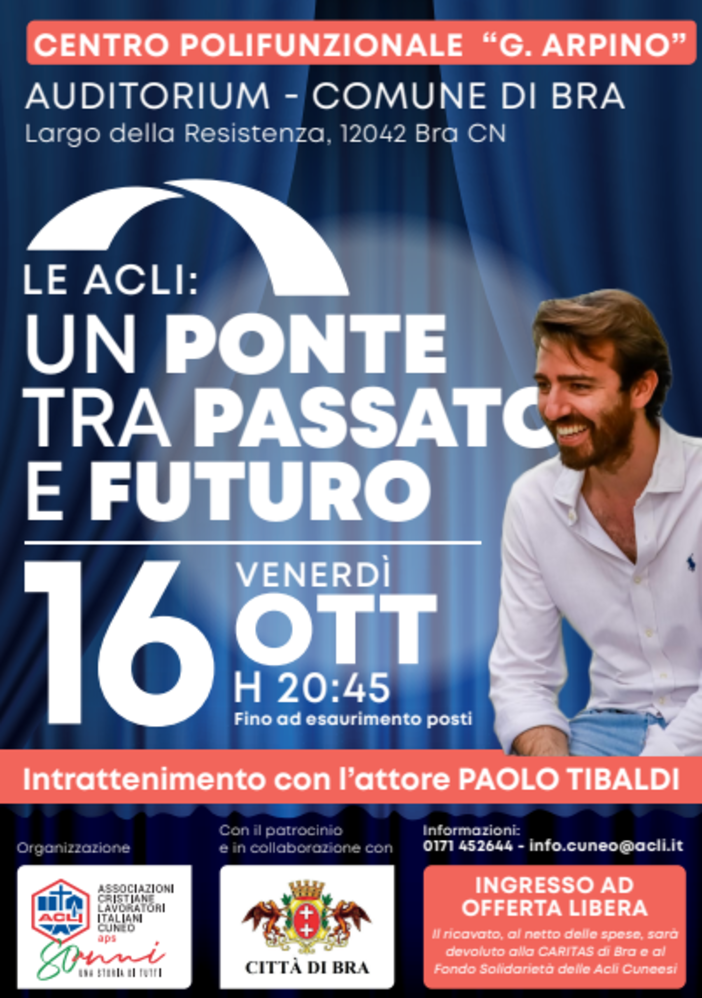 Bra: "Le Acli, un ponte tra passato e futuro": tutto pronto per lo spettacolo di intrattenimento sulla storia delle Acli con l'attore Paolo Tibaldi Bra: "Le Acli, un ponte tra passato e futuro": tutto pronto per lo spettacolo di intrattenimento sulla storia delle Acli con l'attore Paolo Tibaldi