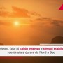 Meteo, in arrivo fase di caldo intenso: le previsioni
