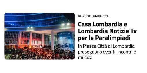 Oltre 30mila presenze per “Casa Lombardia”, modello di successo verso Paralimpiadi Oltre 30mila presenze per “Casa Lombardia”, modello di successo verso Paralimpiadi